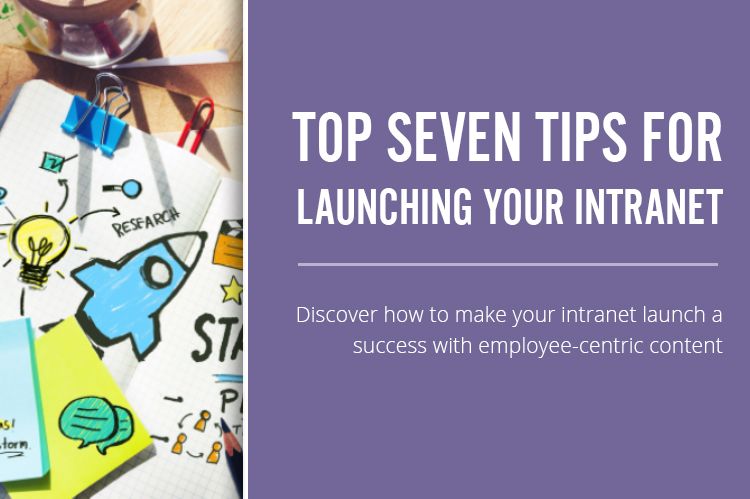 Top Seven Tips For Launching Your Intranet